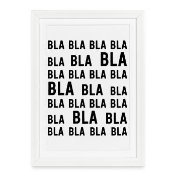 Bla Bla Bla Je amusant idée cadeau pour les femmes - Affiche encadrée (27 × 37 cm) - blanc - Devant