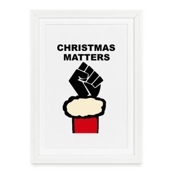 Christmas Matters - Funny Xmas - Framed poster (27 × 37 cm) - white - Front