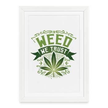 Weed Trust Cannabis Design - Affiche encadrée (27 × 37 cm) - blanc - Devant