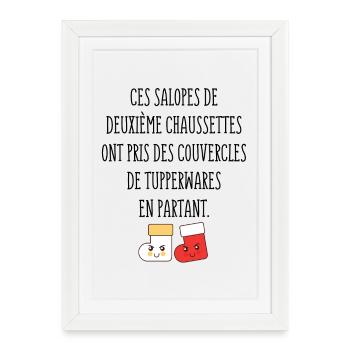 Ces Salopes de Deuxième Chaussettes - Humour noir - Affiche encadrée (27 × 37 cm) - blanc - Devant