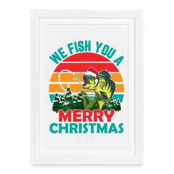 Christmas in July Quote We Fish You - Framed poster (27 × 37 cm) - white - Front