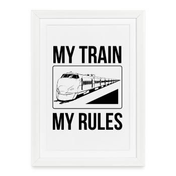 Le conducteur de train dit mon train mes règles - Affiche encadrée (27 × 37 cm) - blanc - Devant