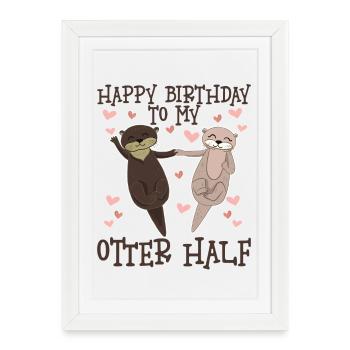 Joyeux anniversaire à ma moitié de loutre - Affiche encadrée (27 × 37 cm) - blanc - Devant