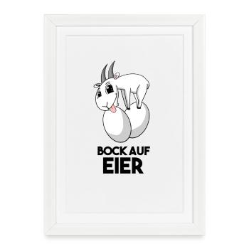 Bock auf Eier - Ziege Ziegenbock - Gerahmtes Poster (27 × 37 cm) - Weiß - Vorne