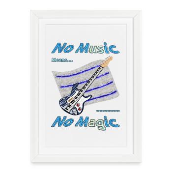 No Music means No Magic - Framed poster (27 × 37 cm) - white - Front
