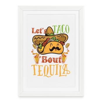 Taco About Tequila Taco Tuesday - Framed poster (27 × 37 cm) - white - Front