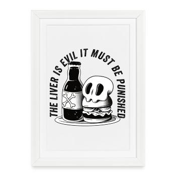 The liver is evil and is punished - Framed poster (27 × 37 cm) - white - Front