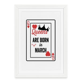 Les reines sont nées en mars Date d’anniversaire Filles Femmes - Affiche encadrée (27 × 37 cm) - blanc - Devant