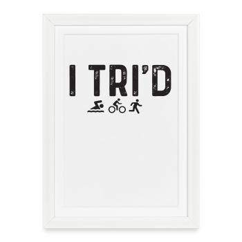 I Tri'd Triathlon - Framed poster (27 × 37 cm) - white - Front