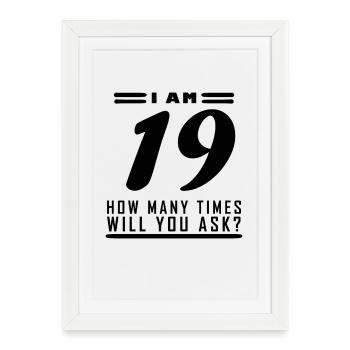 J’ai 19 ans – Cadeau d’anniversaire de 19 ans - Affiche encadrée (27 × 37 cm) - blanc - Devant