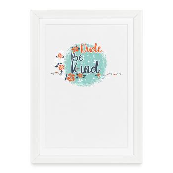 Dude Be Kind No Bullying - Framed poster (27 × 37 cm) - white - Front