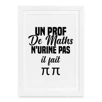 Idée cadeau humour jeu de mots prof de maths - Affiche encadrée (27 × 37 cm) - blanc - Devant