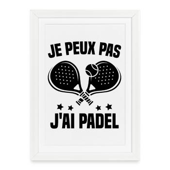 Je Peux Pas J'Ai Padel Joueur De Padel Padeliste - Affiche encadrée (27 × 37 cm) - blanc - Devant