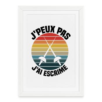 Je Peux Pas J'ai Escrime - Affiche encadrée (27 × 37 cm) - blanc - Devant