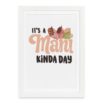 C’est une technicienne ongulaire ManiKinda Day - Affiche encadrée (27 × 37 cm) - blanc - Devant