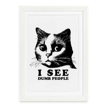 Humour Chat | I See Dumb People - Affiche encadrée (27 × 37 cm) - blanc - Devant