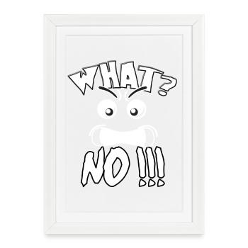 Quoi? Non! Quoi? Non! - Affiche encadrée (27 × 37 cm) - blanc - Devant