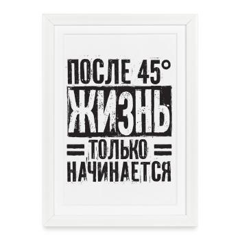 La vie ne commence qu’après 45 ans - Affiche encadrée (27 × 37 cm) - blanc - Devant
