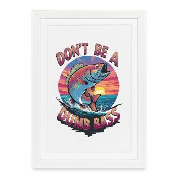 Don't Be a Dumb Bass Visual - Framed poster (27 × 37 cm) - white - Front