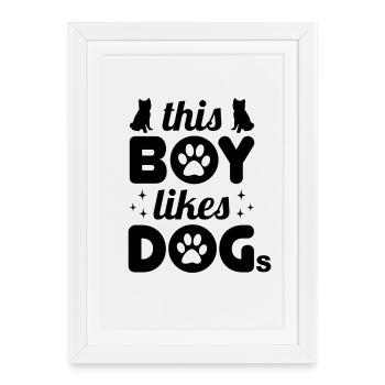 This Boy Likes Dogs - Framed poster (27 × 37 cm) - white - Front
