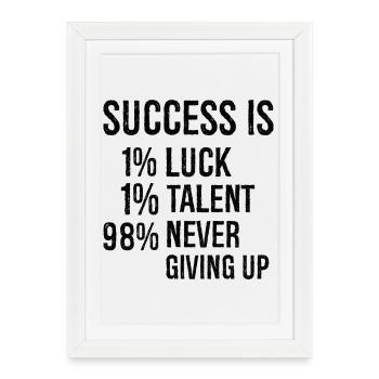 success Is 1 luck 1 talent 98 never giving up - Affiche encadrée (27 × 37 cm) - blanc - Devant