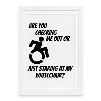 Allez-vous me vérifier, moi ou mon fauteuil roulant ? # - Affiche encadrée (27 × 37 cm) - blanc - Devant