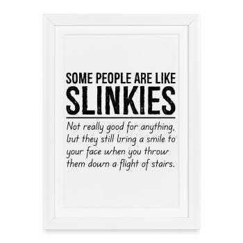 Some People Are Like Slinkies - Framed poster (27 × 37 cm) - white - Front