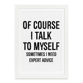 Of Course I Talk to Myself - Framed poster (27 × 37 cm) - white - Front