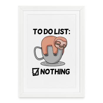 Funny Saying - Funny Sayings - with Sloth - Framed poster (27 × 37 cm) - white - Front