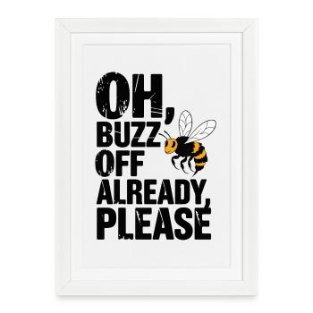 Buzz Off Citation sarcastique de l’abeille drôle - Affiche encadrée (27 × 37 cm) - blanc - Devant