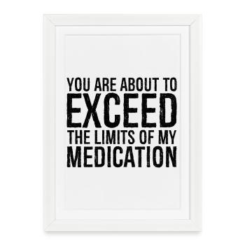 vous êtes sur le point de dépasser les limites de médication - Affiche encadrée (27 × 37 cm) - blanc - Devant