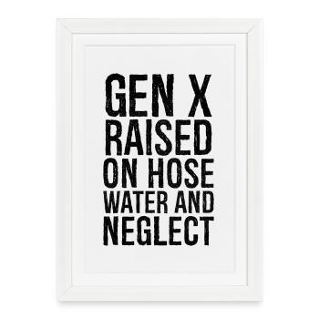 génération x élevée sur l'eau du tuyau et la négligence - Affiche encadrée (27 × 37 cm) - blanc - Devant