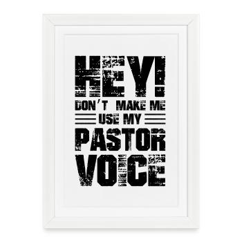 Hé, ne me faites pas utiliser ma voix de pasteur - Affiche encadrée (27 × 37 cm) - blanc - Devant