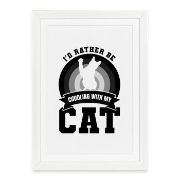 I'd Rather Be Cuddling With My Cat - Gerahmtes Poster (27 × 37 cm) - Weiß - Vorne