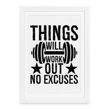 Les choses ne fonctionneront pas, pas d’excuses - Affiche encadrée (27 × 37 cm) - blanc - Devant