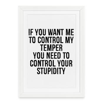Si tu veux que je contrôle mon tempérament, tu dois - Affiche encadrée (27 × 37 cm) - blanc - Devant