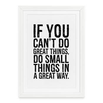if you can't do great things do small things great - Framed poster (27 × 37 cm) - white - Front