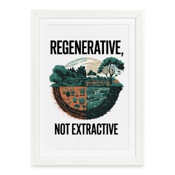Regenerative, Not Extractive - Eco Farming Design - Framed poster (27 × 37 cm) - white - Front