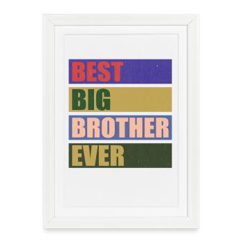 The Best Big Brother Ever! Best Big Brother Ever - Framed poster (27 × 37 cm) - white - Front