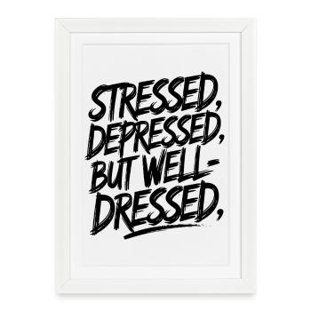 Stressé, déprimé, mais bien habillé Esthétique - Affiche encadrée (27 × 37 cm) - blanc - Devant