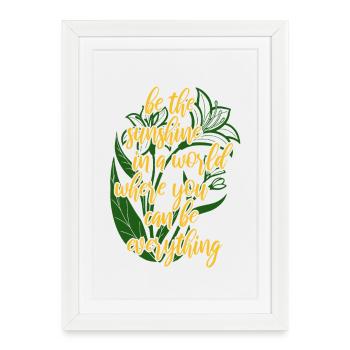 Blumen - Frühling - Be the sunshine - Spruch - Framed poster (27 × 37 cm) - white - Front