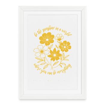 Blumen - Frühling - Be the sunshine - Spruch - Framed poster (27 × 37 cm) - white - Front