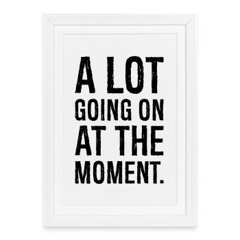 a lot going on at the moment shirt - Framed poster (27 × 37 cm) - white - Front