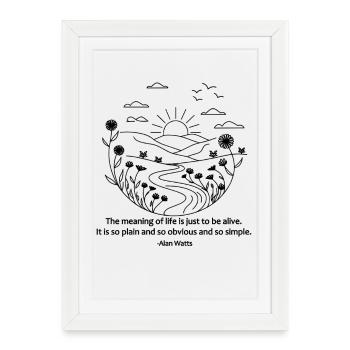Citation Be Alive | Alan Watts Sagesse Philosophie Art - Affiche encadrée (27 × 37 cm) - blanc - Devant