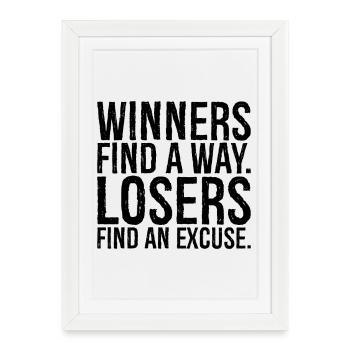 winners find a way losers find an excuse - Framed poster (27 × 37 cm) - white - Front