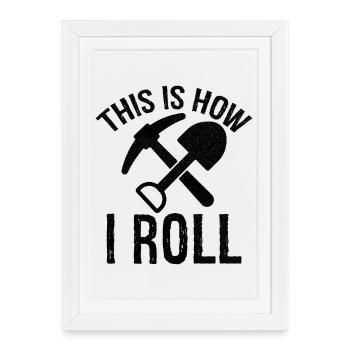 c’est comme ça que je roule Archéologue - Affiche encadrée (27 × 37 cm) - blanc - Devant