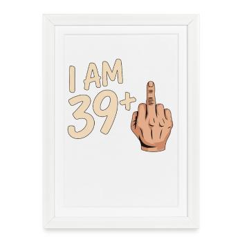 Funny 39 Plus Middle Finger Design - Framed poster (27 × 37 cm) - white - Front