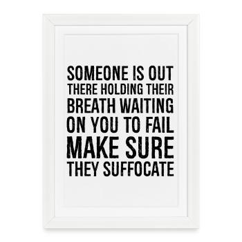 someone is out there holding their breath waiting - Framed poster (27 × 37 cm) - white - Front
