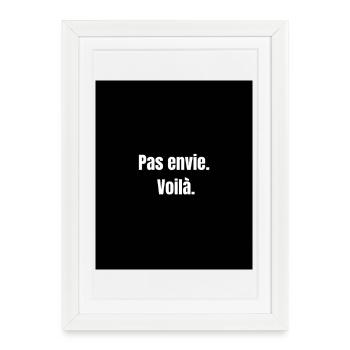 Pas envie – Citation minimaliste française - Affiche encadrée (27 × 37 cm) - blanc - Devant