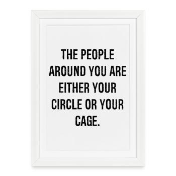 Les personnes qui vous entourent sont soit votre cercle - Affiche encadrée (27 × 37 cm) - blanc - Devant